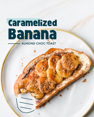 Caramelized Banana Almond Choc Toast